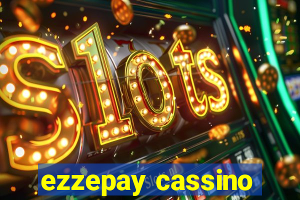 ezzepay cassino